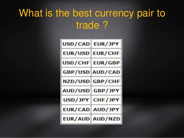 Cur!   rency Trends What Is The Best Currency Pair To Trade - 
